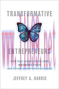 (PDF)Transformative Entrepreneurs: How Walt Disney, Steve Jobs, Muhammad Yunus, and Other Innov...