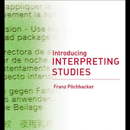Introducing Interpreting Studies - F. Pochhacker