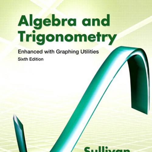 Algebra and Trigonometry Enhanced with Graphing Utilities 6t_..pdf