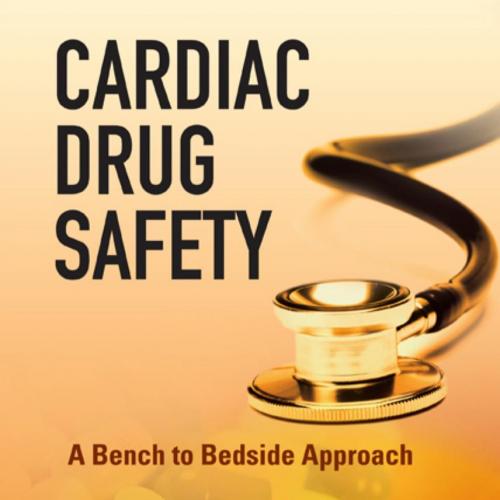 Cardiac Drug Safety A Bench to Bedside Approach