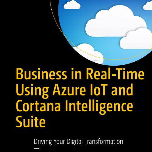 Business in Real-Time Using Azure IoT and Cortana Intelligence Suite