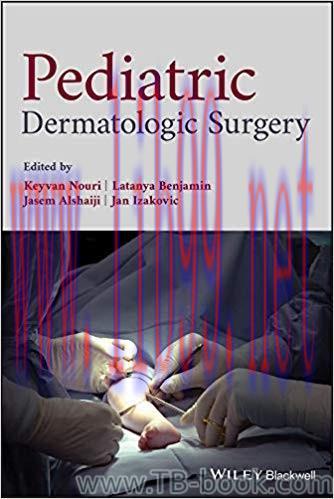 Pediatric Dermatologic Surgery 1st Edition by Keyvan Nouri
