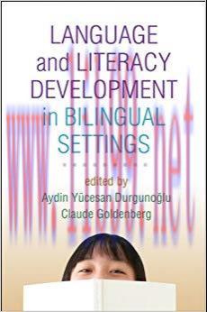 Language and Literacy Development in Bilingual Settings (Challenges in Language and Literacy) 1...