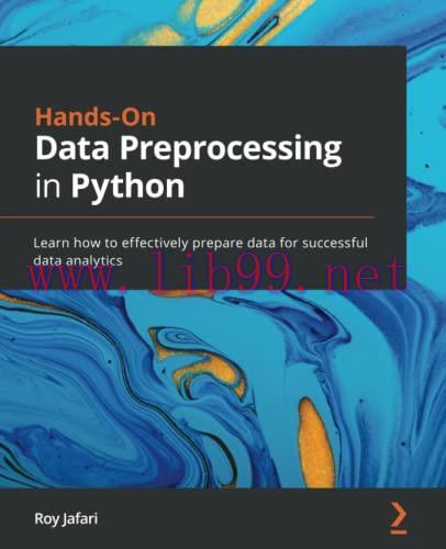 [FOX-Ebook]Hands-On Data Preprocessing in Python: Learn how to effectively prepare data for suc...