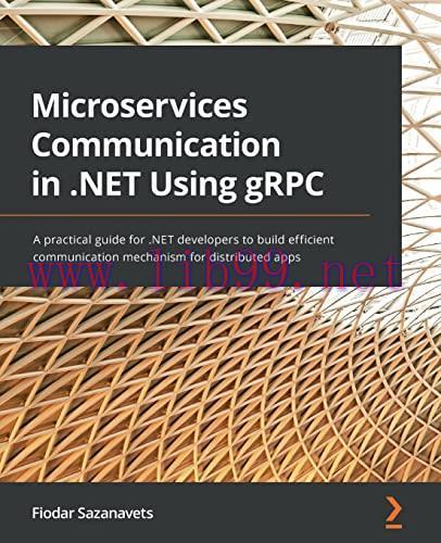[FOX-Ebook]Microservices Communication in .NET Using gRPC: A practical guide for .NET developer...
