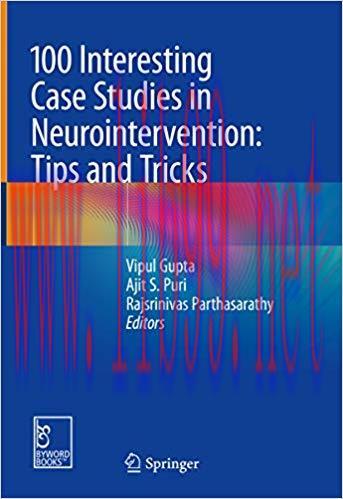 (PDF)100 Interesting Case Studies in Neurointervention: Tips and Tricks 1st ed. 2019 Edition