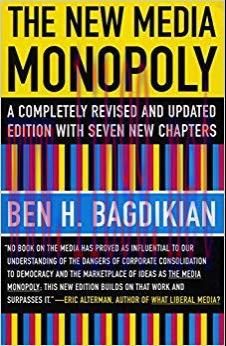 The New Media Monopoly: A Completely Revised and Updated Edition with Seven New Chapters 20th e...