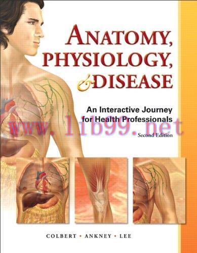 [AME]Anatomy, Physiology, & Disease - An Interactive Journey for Health Professions (2nd Editio...
