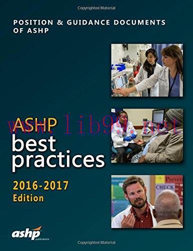 [AME]ASHP Best Practices 2016-2017: Position and Guidance Documents of ASHP (PDF)