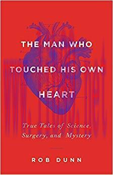 (PDF)The Man Who Touched His Own Heart: True Tales of Science, Surgery, and Mystery