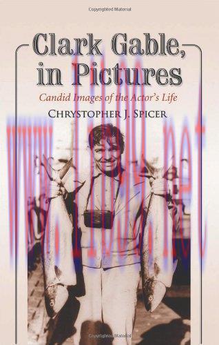 [FOX-Ebook]Clark Gable, in Pictures: Candid Images of the Actor's Life