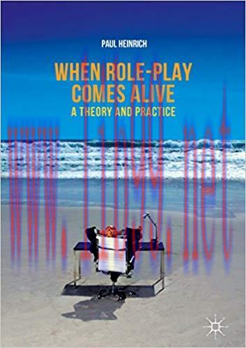 When role-play comes alive: A Theory and Practice 1st ed. 2018 Edition,
