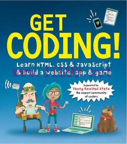 [FOX-Ebook]Get Coding! Learn HTML, CSS, and JavaScript and Build a Website, App, and Game