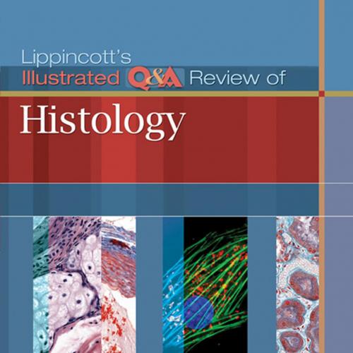 Lippincott's Illustrated Q&A Review of Histology