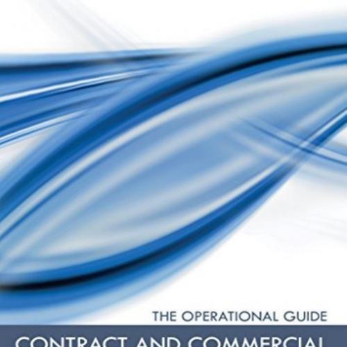 Contract and Commercial Management - The Operational Guide (IACCM Series. Business Management)