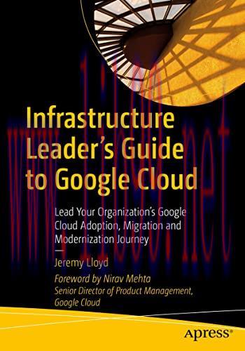 [FOX-Ebook]Infrastructure Leader&rsquo;s Guide to Google Cloud: Lead Your Organization's Google Cloud...