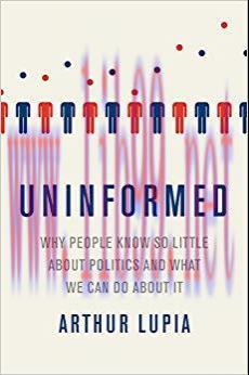 Uninformed: Why People Seem to Know So Little about Politics and What We Can Do about It Reprin...