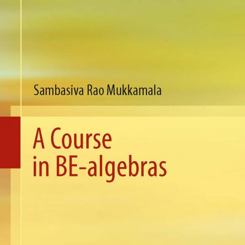 A Course in BE-algebras