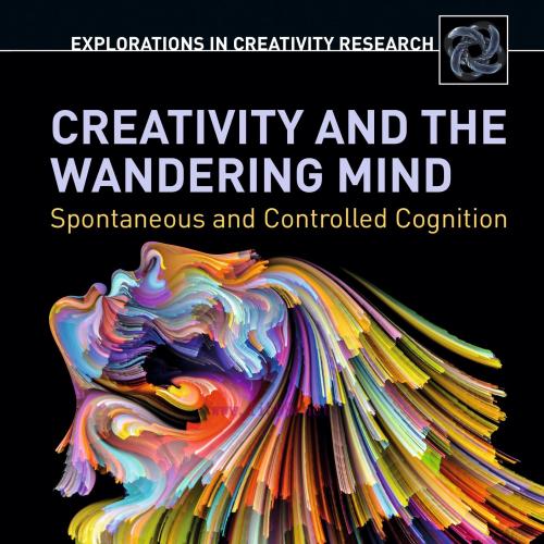 [AME]Creativity and the Wandering Mind: Spontaneous and Controlled Cognition (Original PDF)