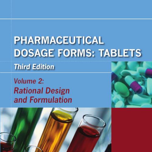 Pharmaceutical Dosage Forms Tablets, Third Edition (Three-VolumTablets, Third Edition Volume 2 ...