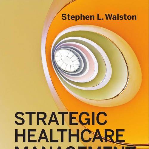 Strategic Healthcare Management Planning and Execution, 2th Second Edition - Stephen L. Walston...