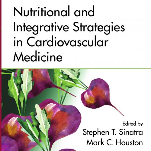 Nutritional and Integrative Strategies in Cardiovascular Medicine