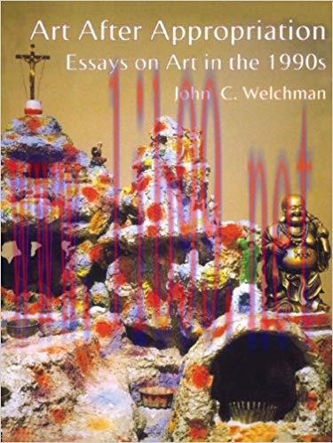 Art After Appropriation: Essays on Art in the 1990s 1st Edition,