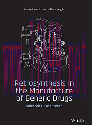 [AME]Retrosynthesis in the Manufacture of Generic Drugs: Selected Case Studies (Original PDF)