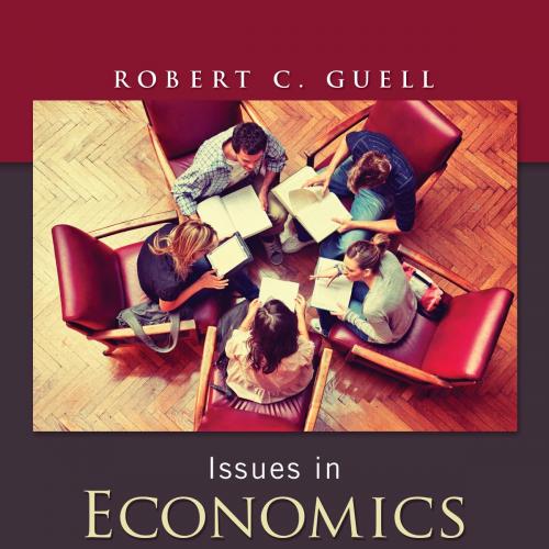 Issues in Economics Today 7th Edition by Robert Guell