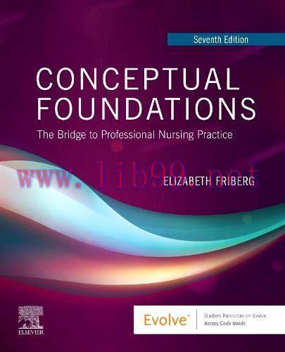[AME]Conceptual Foundations: The Bridge to Professional Nursing Practice, 7th Edition (Original...