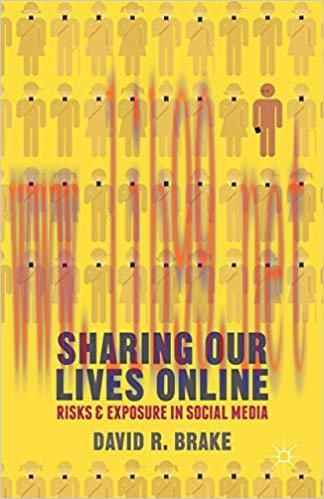 Sharing our Lives Online: Risks and Exposure in Social Media 2014 Edition,