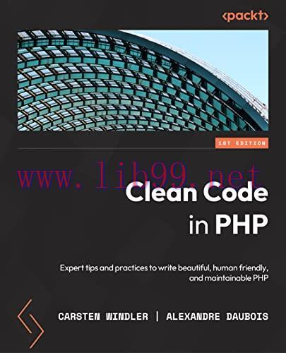 [FOX-Ebook]Clean Code in PHP: Expert tips and best practices to write beautiful, human-friendly...