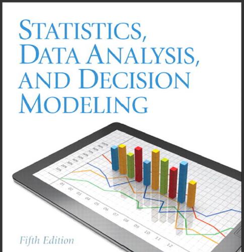 (Solution Manual)Statistics, Data Analysis, and Decision Modeling, 5th Edition James R. Evans.r...