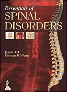 Essentials of Spinal Disorders [Jason C Eck]