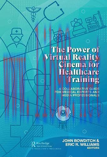 [AME]The Power of Virtual Reality Cinema for Healthcare Training: A Collaborative Guide for Med...