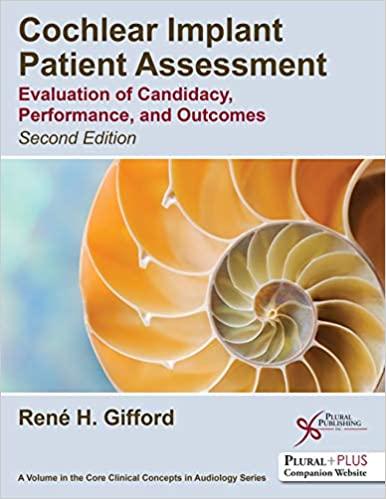 Cochlear Implant Patient Assessment Evaluation of Candidacy, Performance, and Outcome Second Ed...