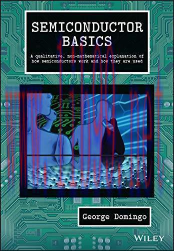 [FOX-Ebook]Semiconductor Basics: A Qualitative, Non-mathematical Explanation of How Semiconduct...