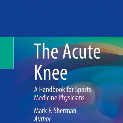 [AME]The Acute Knee: A Handbook for Sports Medicine Physicians (Original PDF)