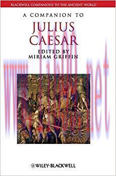 A Companion to Julius Caesar (Blackwell Companions to the Ancient World Book 44) 1st Edition,