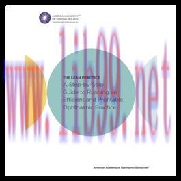 [AME]The Lean Practice: A Step-by-Step Guide to Running an Efficient and Profitable Ophthalmic ...