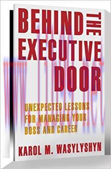 (PDF)Behind the Executive Door: Unexpected Lessons for Managing Your Boss and Career 2012 Editi...