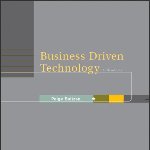 (Test Bank)Business Driven Technology, 5th Edition by Paige Baltzan.zip