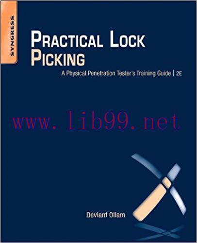 Practical Lock Picking: A Physical Penetration Tester&rsquo;s Training Guide 2nd Edition,