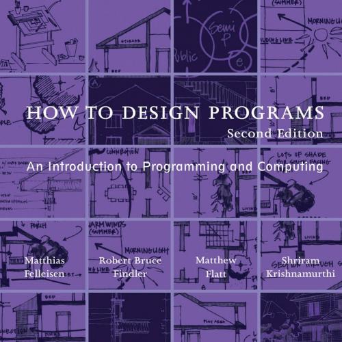 How to Design Programs_ An Introduction to Programming and Computing 2nd