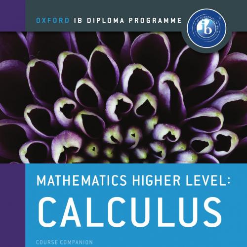 IB Mathematics Higher Level Option Calculus Oxford IB Diploma Programme