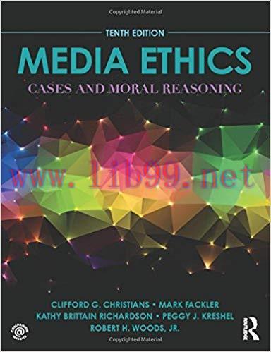 [PDF]Media Ethics: Cases and Moral Reasoning 10th Ediiton