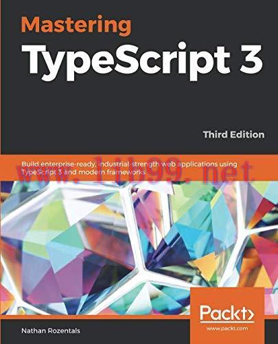 [FOX-Ebook]Mastering TypeScript 3, 3rd Edition