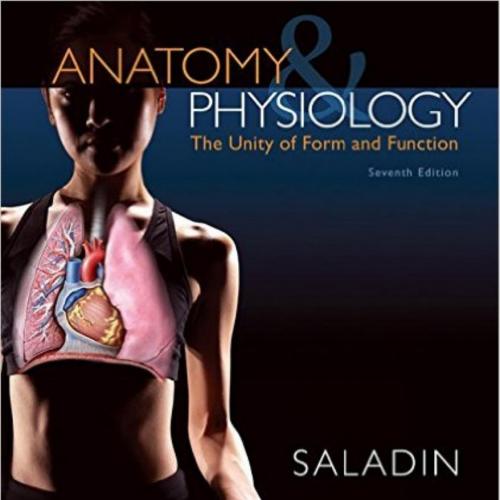 Anatomy & Physiology The Unity of Form and Function 7th Edition - Wei Zhi