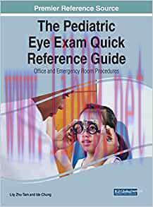 [AME]The Pediatric Eye Exam Quick Reference Guide: Office and Emergency Room Procedures (Advanc...