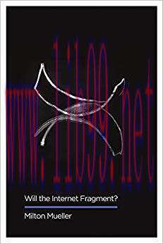Will the Internet Fragment?: Sovereignty, Globalization and Cyberspace (Digital Futures) 1st Ed...